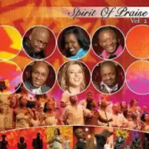 Spirit of Praise - Chaba Tsohle